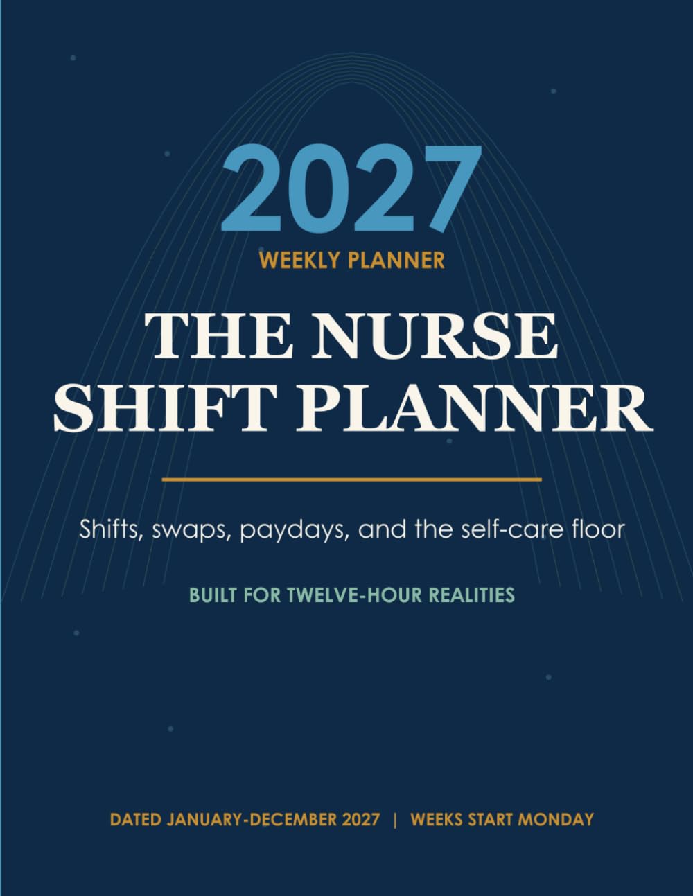 2027 The Nurse Shift Planner — front cover